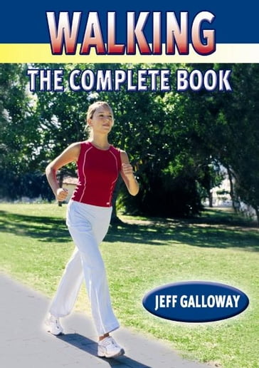 Walking - The Complete Book - Jeff Galloway