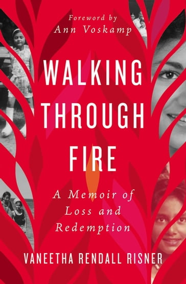 Walking Through Fire - Vaneetha Rendall Risner