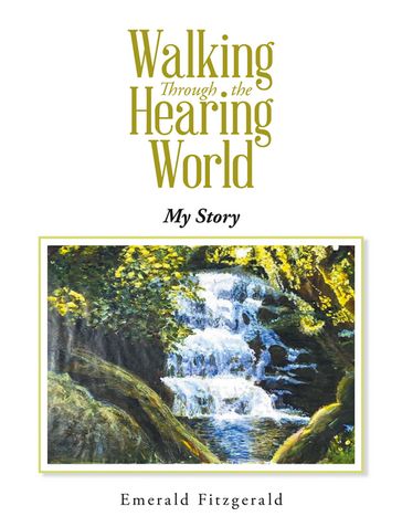 Walking Through the Hearing World - Emerald Fitzgerald