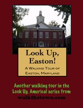 A Walking Tour of Easton, Maryland