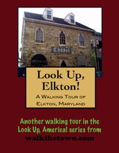 A Walking Tour of Elkton, Maryland
