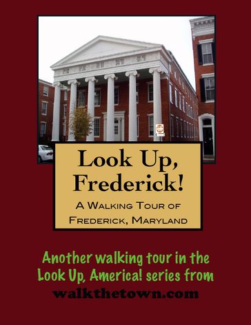A Walking Tour of Frederick, Maryland - Doug Gelbert