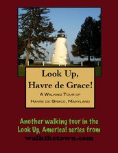 A Walking Tour of Havre de Grace, Maryland