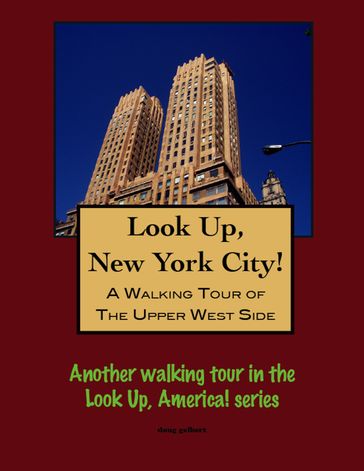 A Walking Tour of New York City's Upper West Side - Doug Gelbert