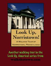 A Walking Tour of Norristown, Pennsylvania