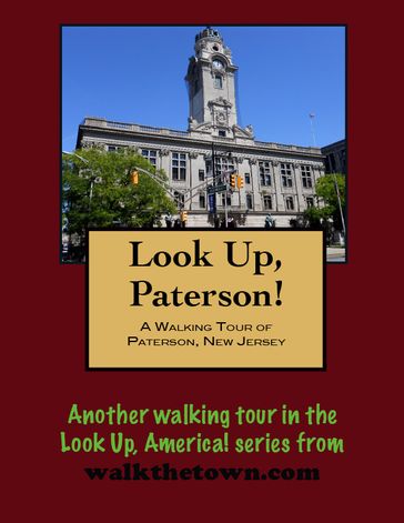 A Walking Tour of Paterson, New Jersey - Doug Gelbert