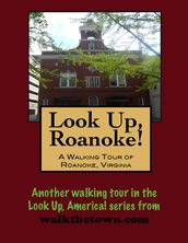 A Walking Tour of Roanoke, Virginia