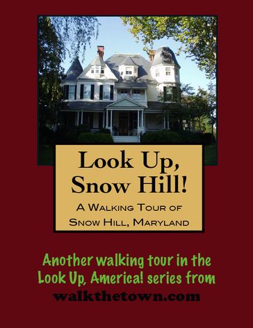 A Walking Tour of Snow Hill, Maryland - Doug Gelbert