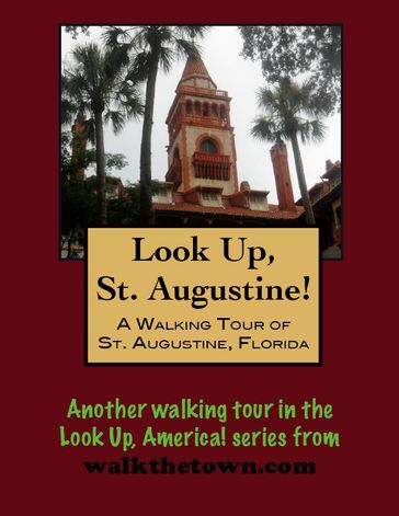 A Walking Tour of St. Augustine, Florida - Doug Gelbert