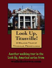 A Walking Tour of Titusville, Pennsylvania