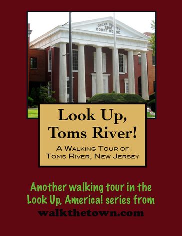 A Walking Tour of Toms River, New Jersey - Doug Gelbert