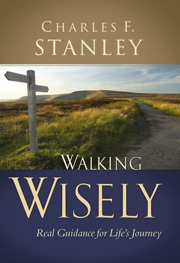 Walking Wisely - Charles Stanley