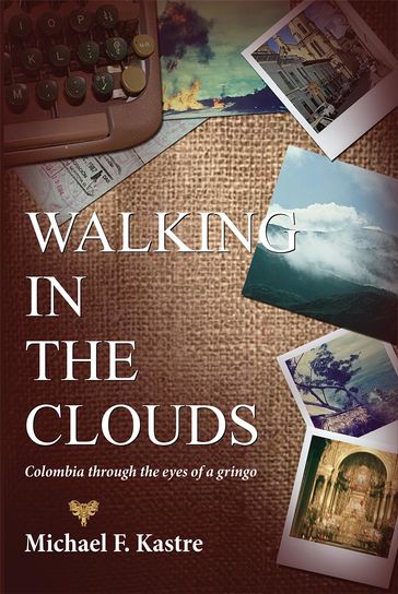 Walking in the Clouds - Michael F. Kastre - Veronica K. El-Showk