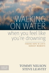 Walking on Water When You Feel Like You re Drowning