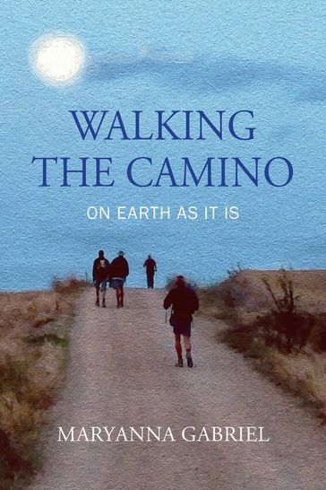 Walking the Camino - Maryanna Gabriel