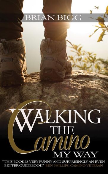 Walking the Camino: My Way - Brian Bigg