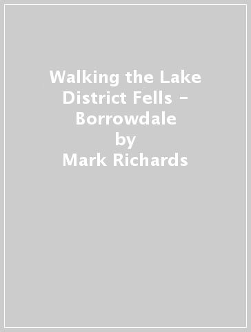 Walking the Lake District Fells - Borrowdale - Mark Richards