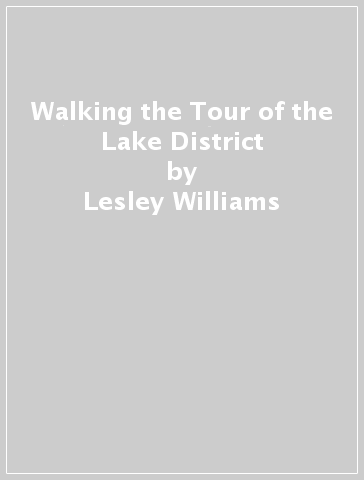 Walking the Tour of the Lake District - Lesley Williams