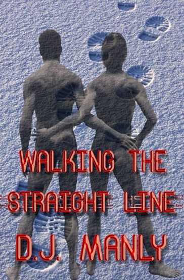 Walking the straight Line - D.J. Manly