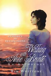 Walking with Anne Bronte (black & white edition)