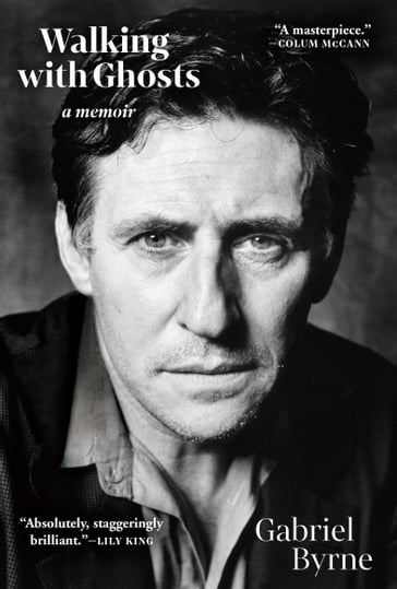 Walking with Ghosts - Gabriel Byrne