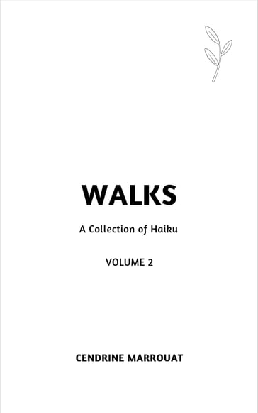 Walks: A Collection of Haiku (Volume 2) - Cendrine Marrouat