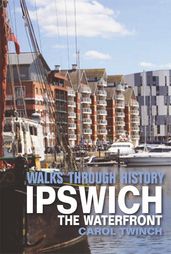 Walks Through History - Ipswich: The Waterfront