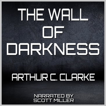 Wall Of Darkness, The - Arthur Charles Clarke