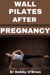 Wall Pilates After Pregnancy