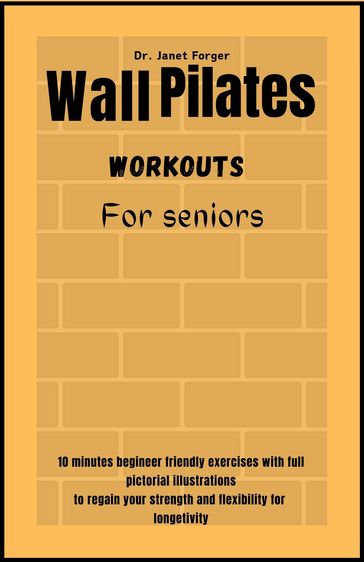 Wall Pilates Workouts for seniors - Janet Forger