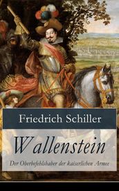 Wallenstein - Der Oberbefehlshaber der kaiserlichen Armee