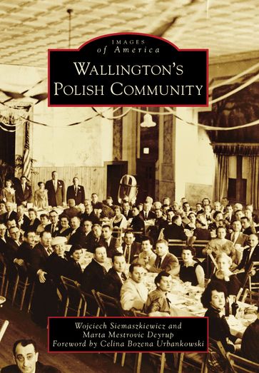 Wallington's Polish Community - Marta Mestrovic Deyrup - Wojciech Siemaszkiewicz