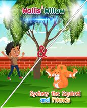 Wallis  Willow & Sydney the Squirrel and Friends