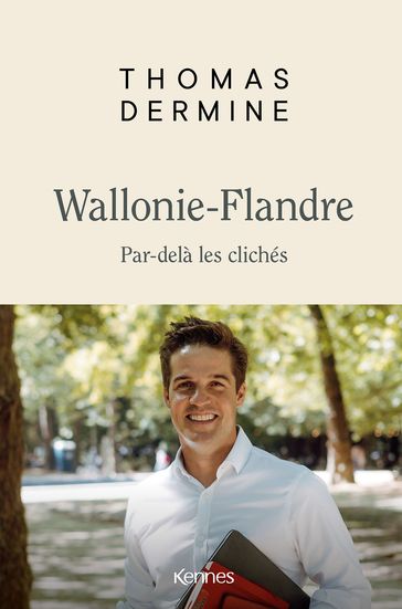Wallonie- Flandre - Par-delà les clichés - Thomas Dermine