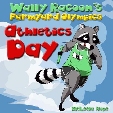 Wally Raccoon's Athletics Day - Leela Hope