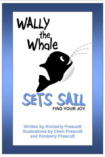Wally the Whale Sets Sail - Kimberly Prescott