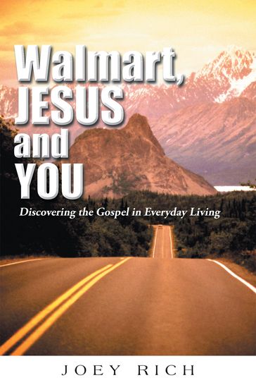 Walmart, Jesus, and You - Joey Rich