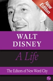 Walt Disney, A Life