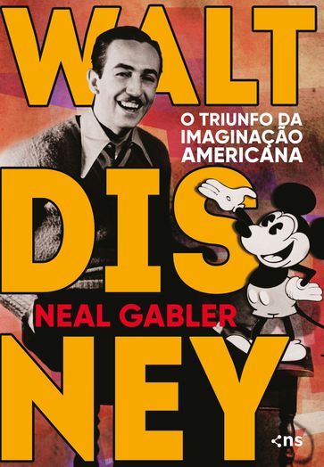 Walt Disney - Neal Gabler