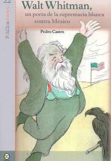 Walt Whitman, un poeta de la supremacía blanca contra México - Pedro Castro
