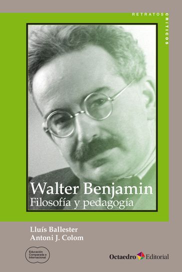 Walter Benjamin - Antoni J. Colom Cañellas - Lluís Ballester Brage