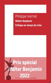 Walter Benjamin. Critique en temps de crise