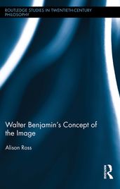 Walter Benjamin s Concept of the Image