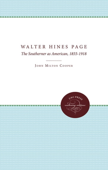 Walter Hines Page - John Milton Cooper