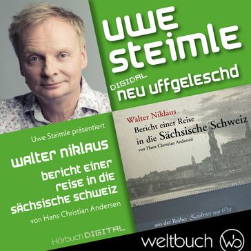 Walter Niklaus: Bericht einer Reise in die Sächsische Schweiz - Uwe Steimle - Hans Christian Andersen - Dirk Kohl