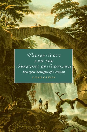 Walter Scott and the Greening of Scotland - Susan Oliver