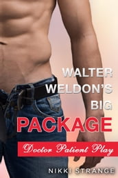 Walter Weldon s Big Package: Doctor Patient Sex Play