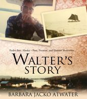 Walter s Story