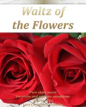 Waltz of the Flowers Pure sheet music for piano and soprano saxophone arranged by Lars Christian Lundholm