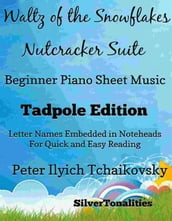 Waltz of the Snowflakes the Nutcracker Suite Beginner Piano Sheet Music Tadpole Edition